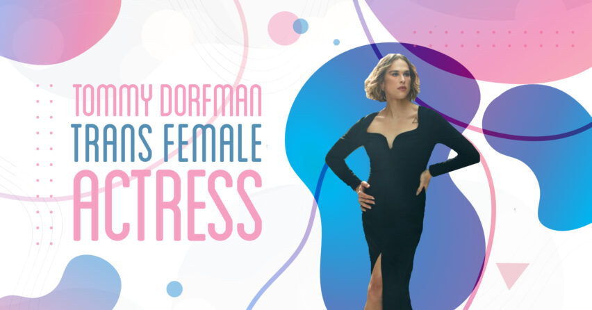 Tommy Dorfman: Trans Female Actress